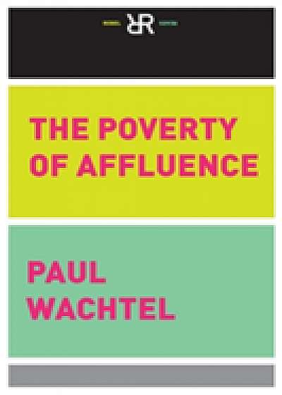 The Poverty Of Affluence