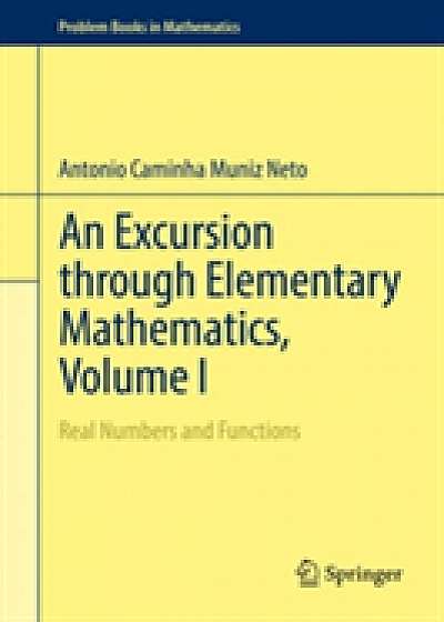Coperta cărții An Excursion through Elementary Mathematics, Volume I