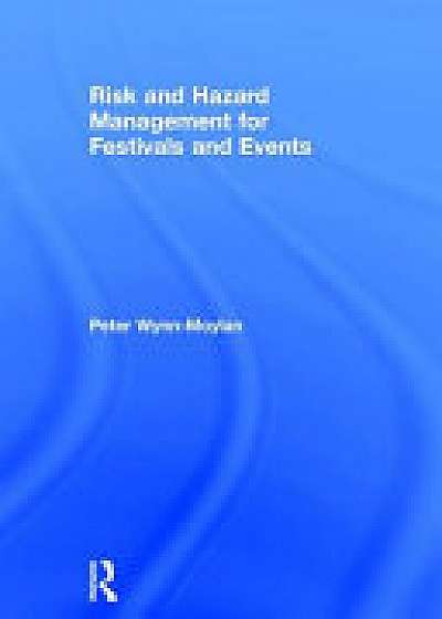 Risk and Hazard Management for Festivals and Events