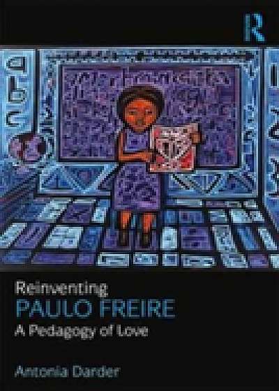 Coperta cărții Reinventing Paulo Freire