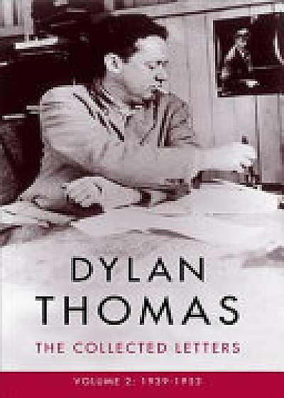 Dylan Thomas: The Collected Letters Volume 2