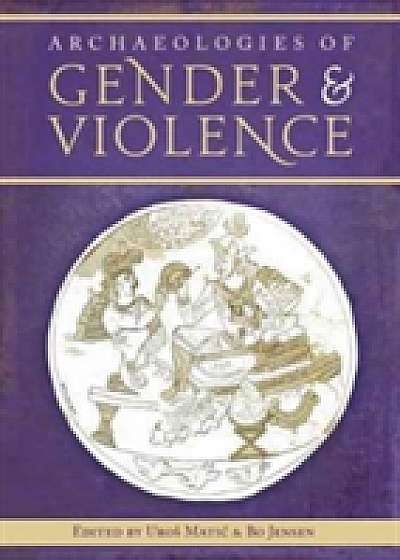 Coperta cărții Archaeologies of Gender and Violence