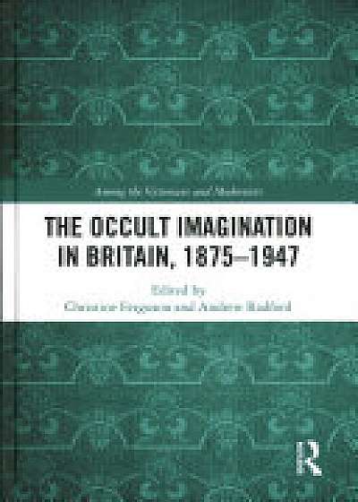 Coperta cărții The Occult Imagination in Britain, 1875-1947