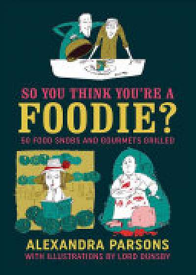 Coperta cărții So You Think You're a Foodie