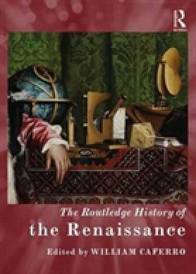 The Routledge History of the Renaissance