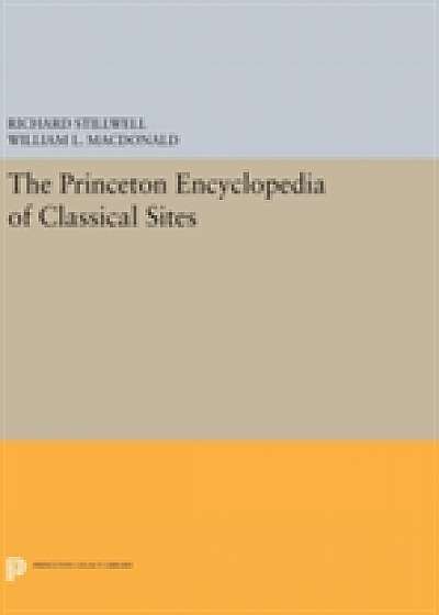 Coperta cărții The Princeton Encyclopedia of Classical Sites de Richard Stillwell
