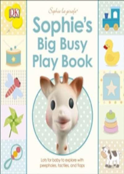 Coperta cărții Sophie's Big Busy Play Book de Dk