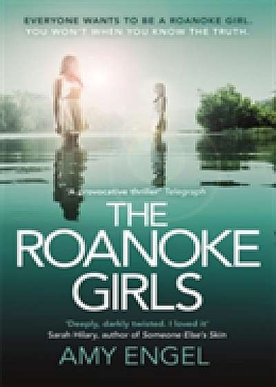 The Roanoke Girls: the addictive Richard & Judy thriller, and the #1 ebook bestseller