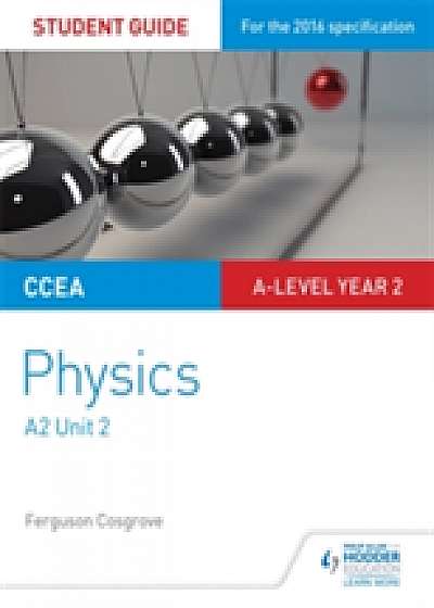 CCEA A2 Unit 1 Physics Student Guide: Deformation of solids, thermal physics, circular motion, oscillations and atomic and nuclear physics