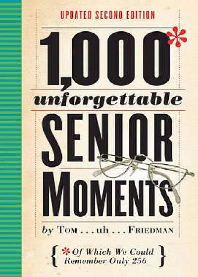 1, 000 Unforgettable Senior Moments