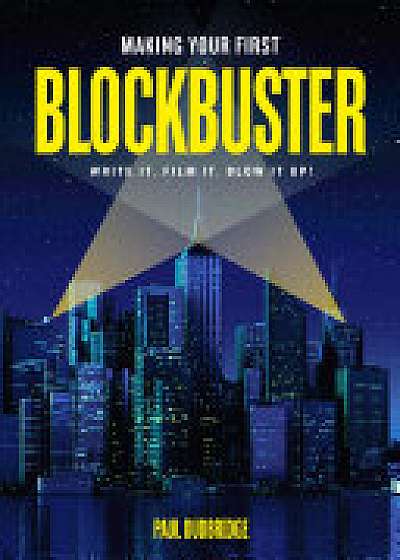 Making Your First Blockbuster