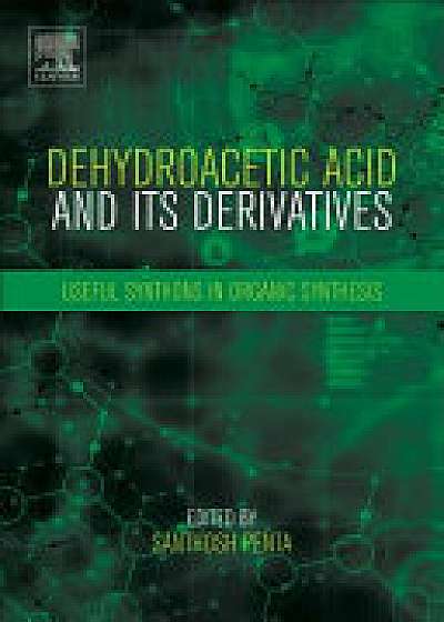 Coperta cărții Dehydroacetic Acid and Its Derivatives
