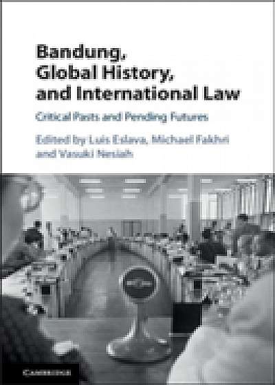Coperta cărții Bandung, Global History, and International Law