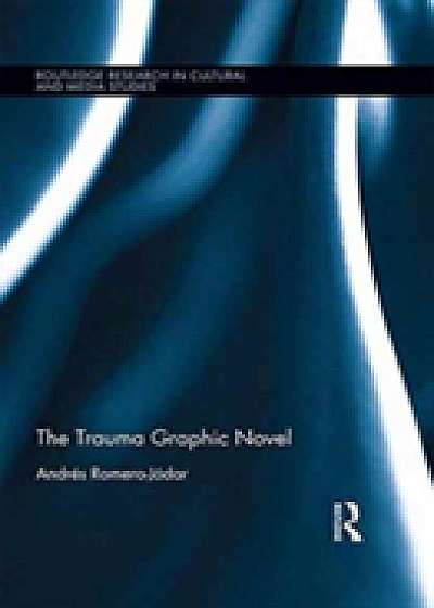 Coperta cărții The Trauma Graphic Novel de Andres Romero Jodar