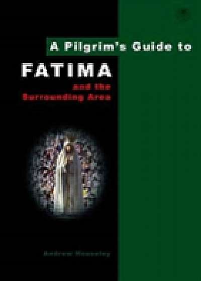 A Pilgrim's Guide to Fatima