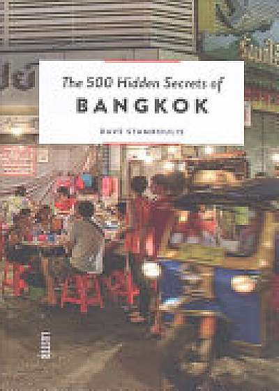 The 500 Hidden Secrets of Bangkok