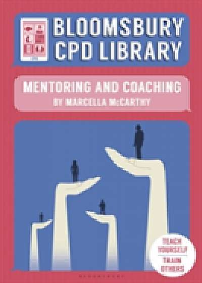 Bloomsbury CPD Library: Mentoring and Coaching