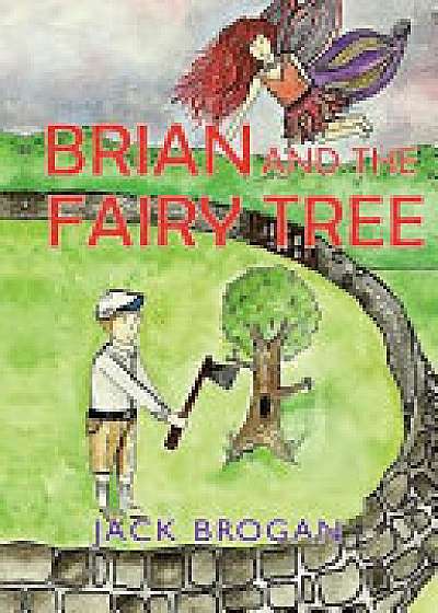 Coperta cărții Brian and the Fairy Tree de Jack Brogan