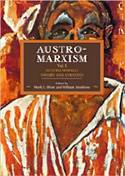 Coperta cărții Austro-marxism: Austro-marxist Theory And Strategy Volume 1