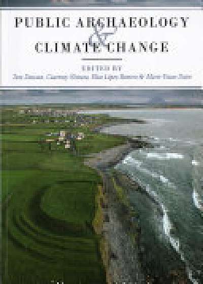 Coperta cărții Public Archaeology and Climate Change