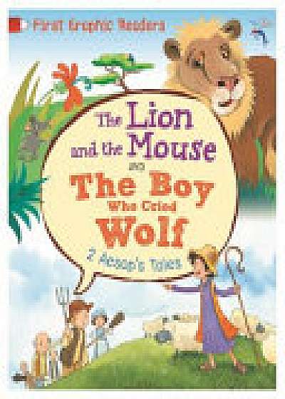 First Graphic Readers: Aesop: The Lion and the Mouse & the Boy Who Cried Wolf