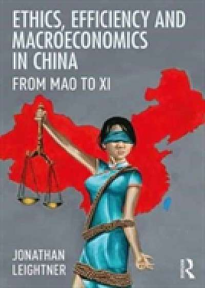 Coperta cărții Ethics, Efficiency and Macroeconomics in China