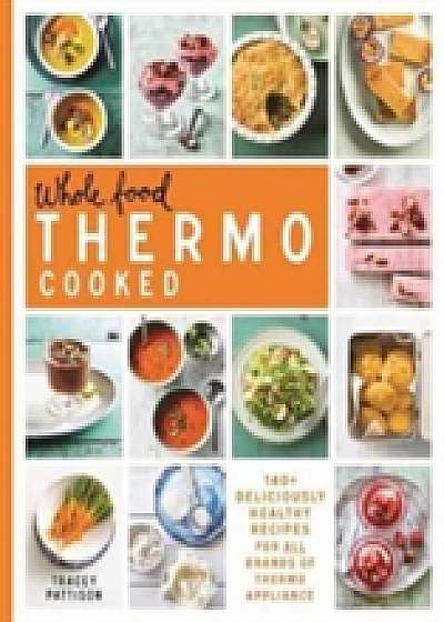 Coperta cărții Whole Food Thermo Cooked