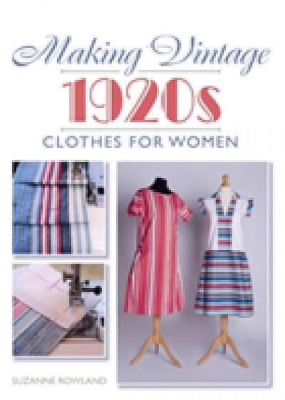 Coperta cărții Making Vintage 1920s Clothes for Women