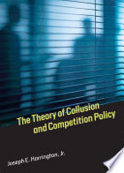 The Theory of Collusion and Competition Policy