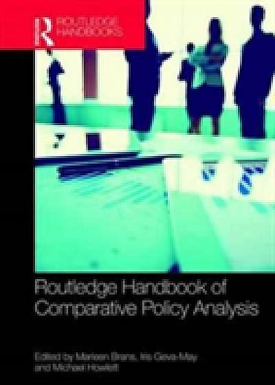 Coperta cărții Routledge Handbook of Comparative Policy Analysis