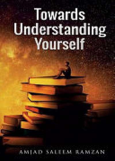 Coperta cărții Towards Understanding Yourself de Amjad Saleem Ramzan