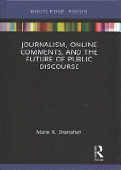 Coperta cărții Journalism, Online Comments, and the Future of Public Discourse