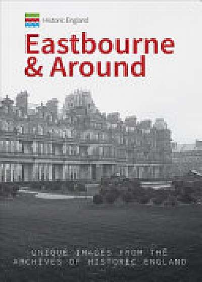 Coperta cărții Historic England: Eastbourne & Around