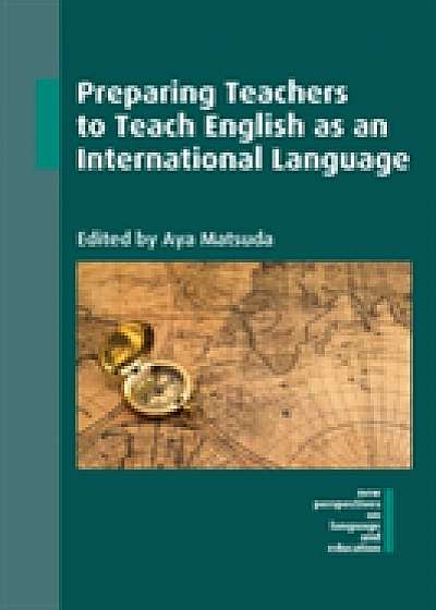 Coperta cărții Preparing Teachers to Teach English as an International Language