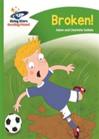 Coperta cărții Reading Planet - Broken! - Green: Comet Street Kids