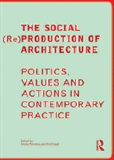 Coperta cărții The Social (Re)Production of Architecture