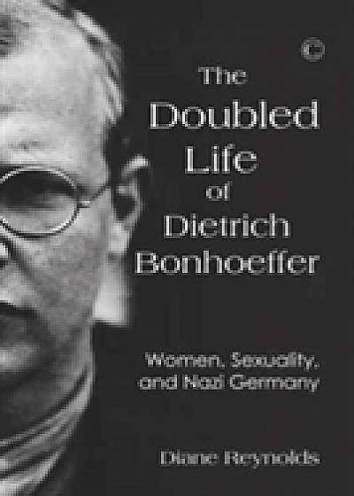 Doubled Life of Dietrich Bonhoeffer, The PB