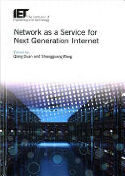 Network as a Service for Next Generation Internet