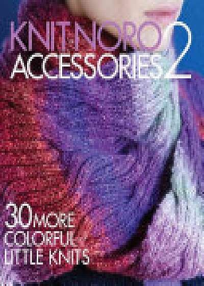 Knit Noro: Accessories 2