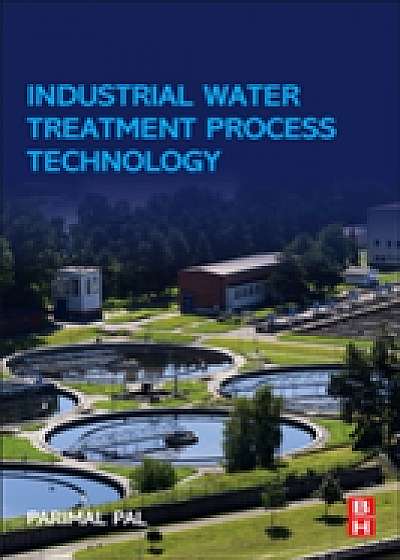 Coperta cărții Industrial Water Treatment Process Technology de Membrane Technology Laboratory Pal