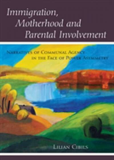 Coperta cărții Immigration, Motherhood and Parental Involvement