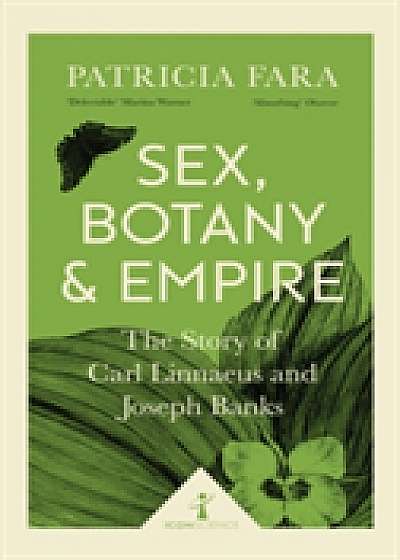 Sex, Botany and Empire (Icon Science)