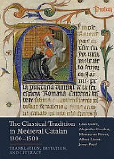 Coperta cărții The Classical Tradition in Medieval Catalan, 1300-1500 de Albert Lloret