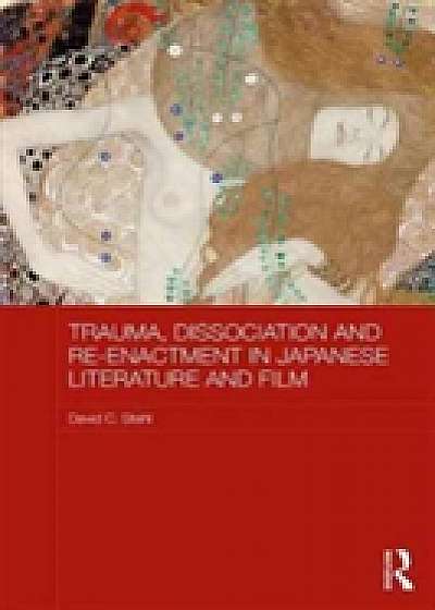 Coperta cărții Trauma, Dissociation and Re-enactment in Japanese Literature and Film