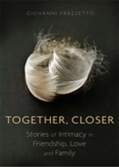 Coperta cărții Together, Closer de Giovanni Frazzetto