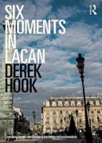 Coperta cărții Six Moments in Lacan