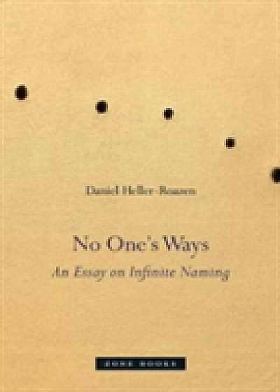 No One`s Ways - An Essay on Infinite Naming