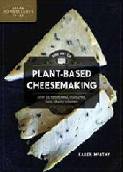 The Art of Plant-Based Cheesemaking