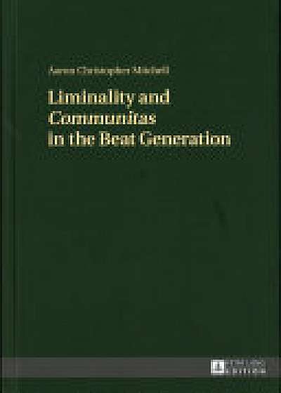 Liminality and "Communitas" in the Beat Generation