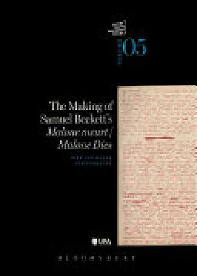 Coperta cărții The Making of Samuel Beckett's 'Malone Dies'/'Malone meurt'